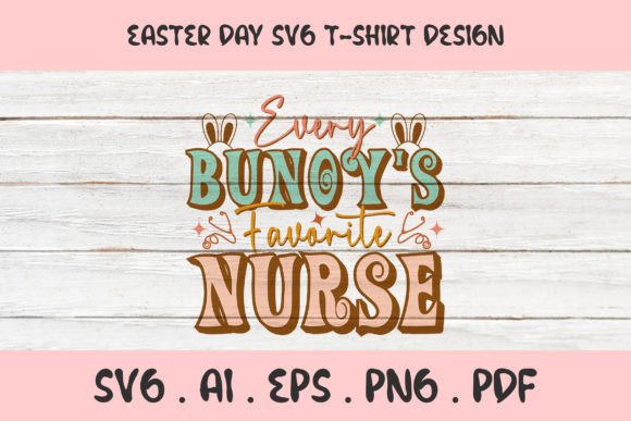 Every Bunoy's Favorite Nurse Easter SVG Graphics