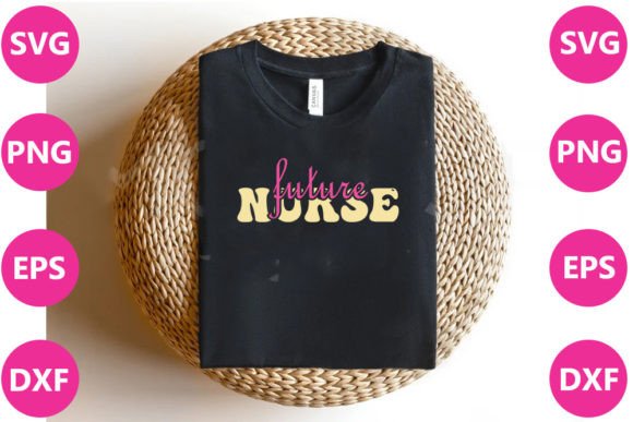 FUTURE NURSE- Nurse Retro Svg for Graphics and T-Shirt Designs