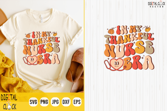 In My Thankful Nurse Era Graphics for T-Shirt Designs