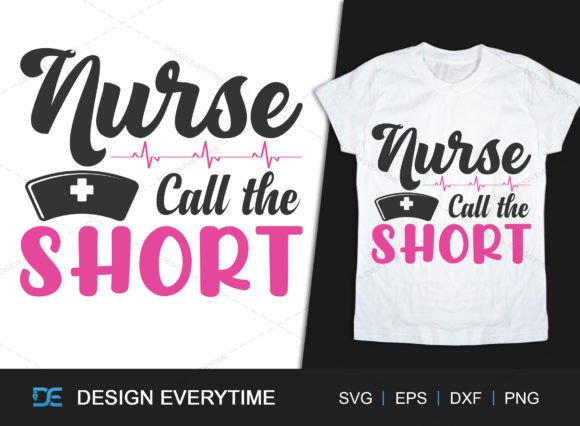 Nurse Call the Short Quotes SVG: Graphics for T-Shirt Designs