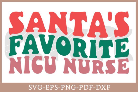 Santa's Favorite NICU Nurse Graphics for T-Shirt Designs
