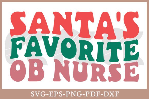Santa’s Favorite OB Nurse: Retro Graphics & T-Shirt Designs