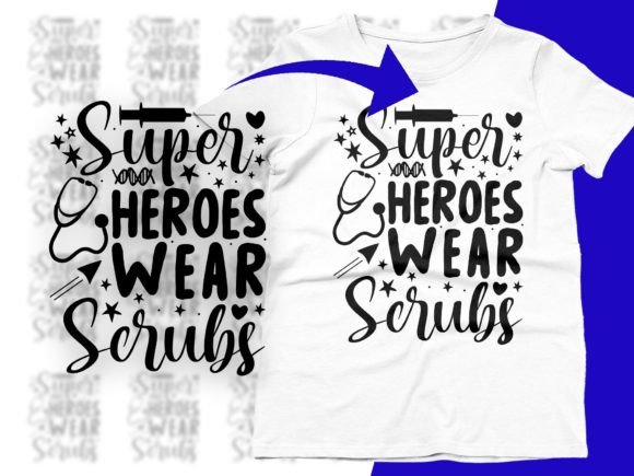 Super Heroes Wear Scrubs: Graphics for T-Shirt Designs